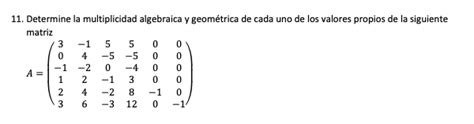 Solved 11. Determine the algebraic and geometric | Chegg.com