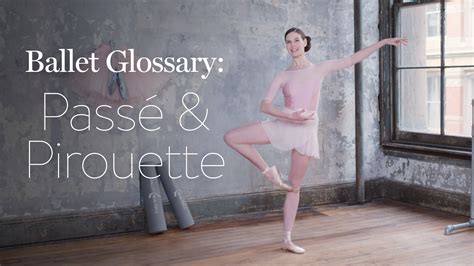 Ballet Glossary: Pirouette & Passé - Ballet Beautiful