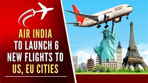 Air India announces new non-stop flights to six destinations in the US and Europe from Mumbai ...