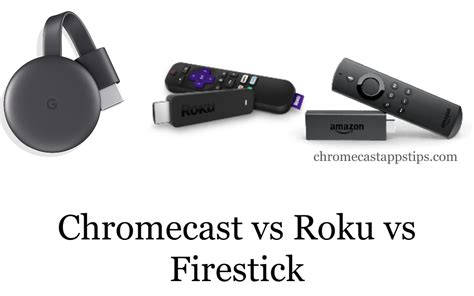 Chromecast vs Roku vs Firestick: Which is best? - Chromecast Apps Tips