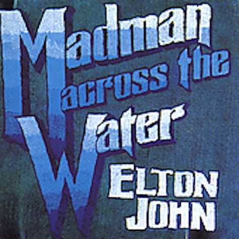 Elton John MADMAN ACROSS THE WATER CD