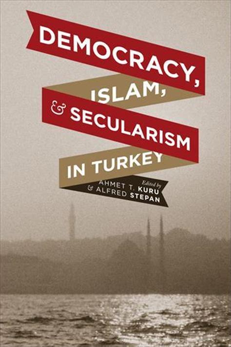 Democracy, Islam, and Secularism in Turkey | Columbia University Press