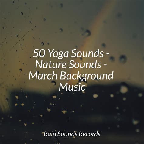 50 Yoga Sounds - Nature Sounds - March Background Music - Musica Para ...