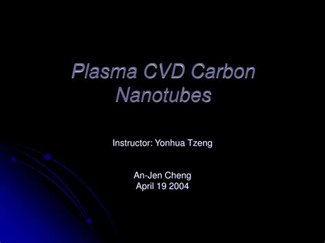 PPT - Plasma CVD Carbon Nanotubes PowerPoint Presentation, free download - ID:4528610