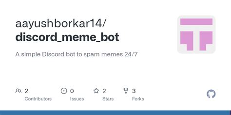 GitHub - aayushborkar14/discord_meme_bot: A simple Discord bot to spam ...