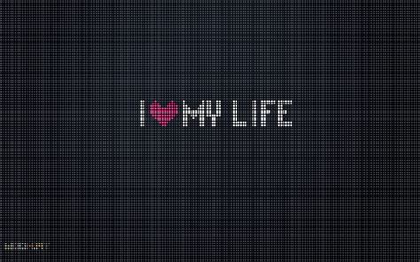 I love my life HD wallpaper | Pxfuel