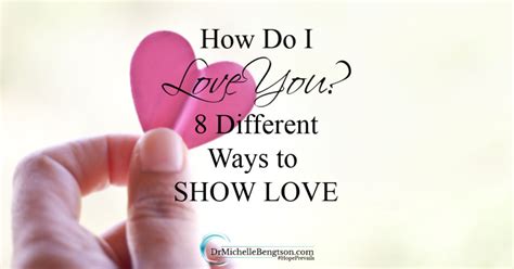 How Do I Love You? 8 Different Ways to Show Love | Dr. Michelle Bengtson