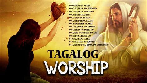 Best Tagalog Christian Worship Songs 2020🙏Inspirational Tagalog Jesus ...