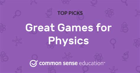 Great Games for Physics | Common Sense Education