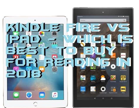 Kindle Fire vs iPad - Which is Best to Buy for Reading