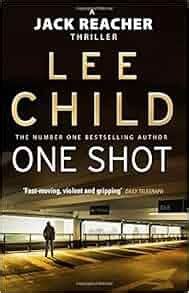 One Shot: (Jack Reacher 9): Amazon.co.uk: Lee Child: 9780857500120: Books