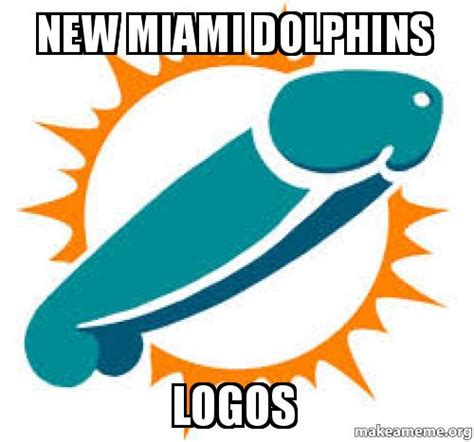 New Miami Dolphins Logos | Make a Meme