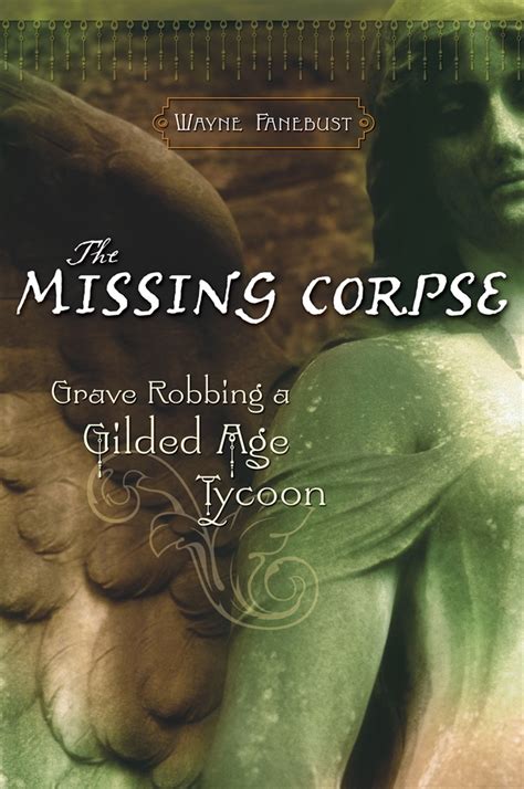 Missing Corpse, The: Grave Robbing a Gilded Age Tycoon • ABC-CLIO