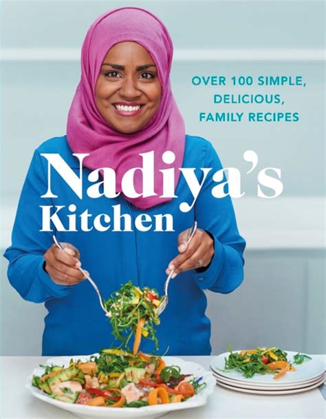 Nadiya's Kitchen: Over 100 Simple, Delicious Family Recipes: Hussain ...