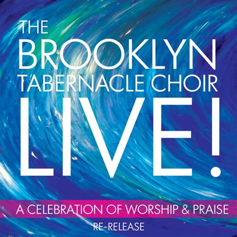 The Brooklyn Tabernacle Choir-Live!-A Celebration Of Worship And Praise ...