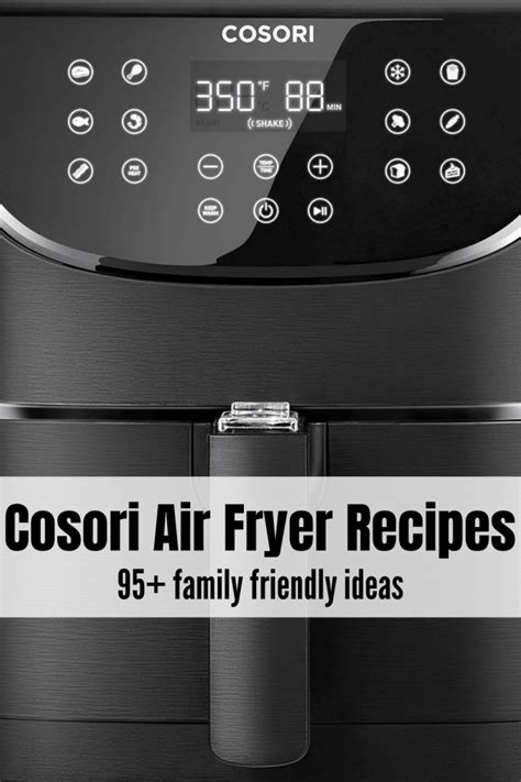 95+ Cosori Air Fryer Recipes