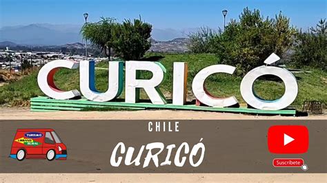 Ciudad de CURICÓ Maule Chile @ 🇨🇱 - YouTube