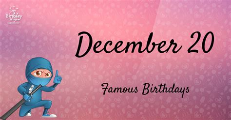 December 20 Famous Birthdays You Wish You Had Known