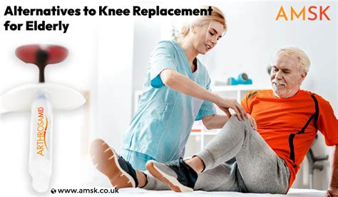 Best Alternative To Knee Replacement For Elderly | AMSK