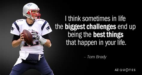 TOP 25 QUOTES BY TOM BRADY (of 116) | A-Z Quotes