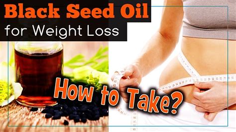 Black Seed Oil for Weight Loss: How to Take? - YouTube