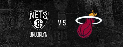 Brooklyn Nets vs. Miami Heat | Barclays Center