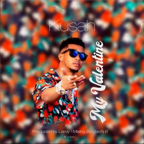 AUDIO: Kusah – My Valentine | Download