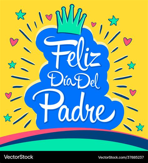 Feliz dia del padre happy fathers day in spanish Vector Image