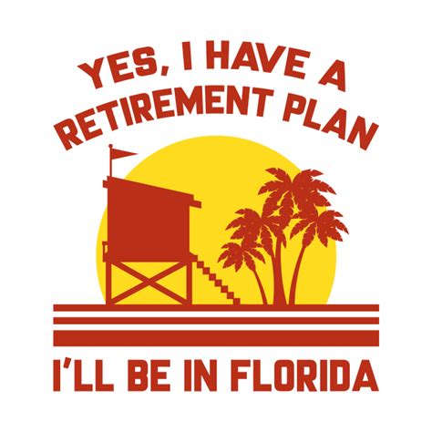 Retirement Plan Florida - Florida - T-Shirt | TeePublic