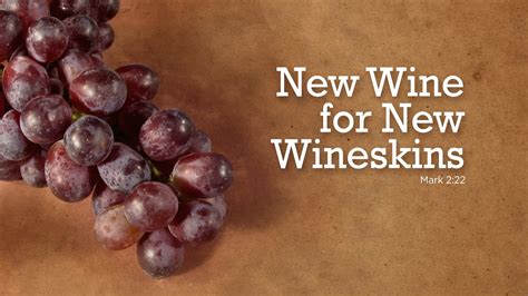 NEW WINE INTO NEW WINESKINS – U of T St.George Bible Fellowship