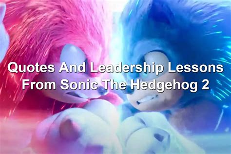 Quotes And Leadership Lessons From Sonic The Hedgehog 2