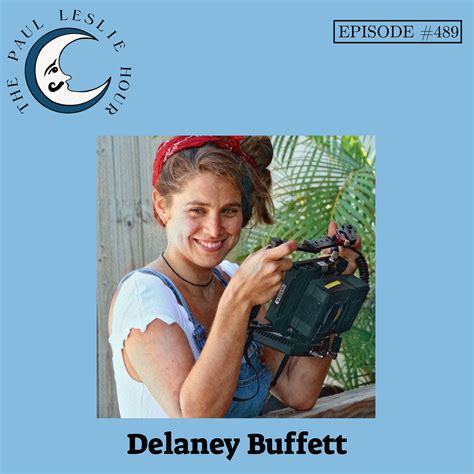 Episode #489 – Delaney Buffett – THE PAUL LESLIE HOUR