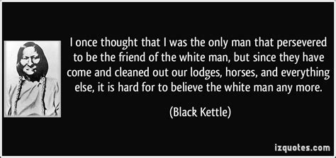 Chief Black Kettle Quotes. QuotesGram