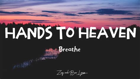 Breathe- Hands To Heaven (lyrics) - YouTube