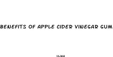 Benefits Of Apple Cider Vinegar Gummy Vitamins&Acv Keto For Health Gummies