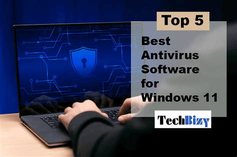 Top 5 Best Antivirus Software For Windows 11 in 2023 - TechBizy