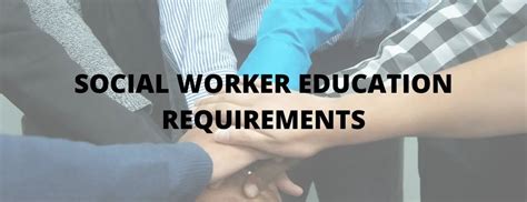 Educational Requirements For A Social worker