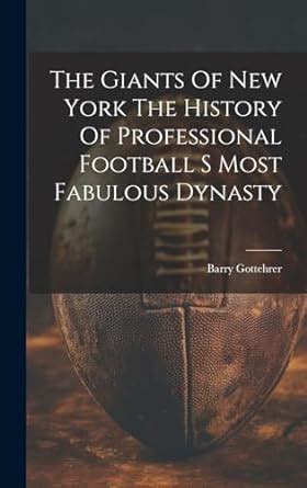 The Giants Of New York The History Of Professional Football S Most ...