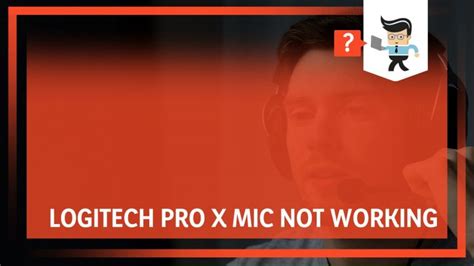 Logitech Pro X Mic Not Working: Causes and Effective Fixes