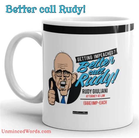 Rudy Giuliani ridicule is well deserved.– Unminced Words