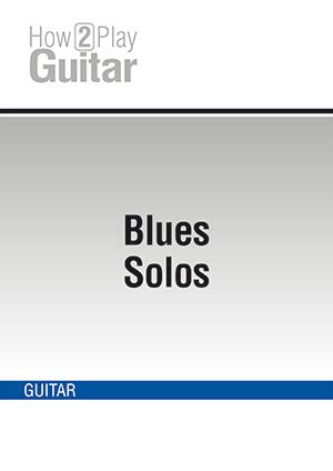 Blues Solos (GUITAR, Multimedia tutorials, Solos, How 2 Play Guitar).