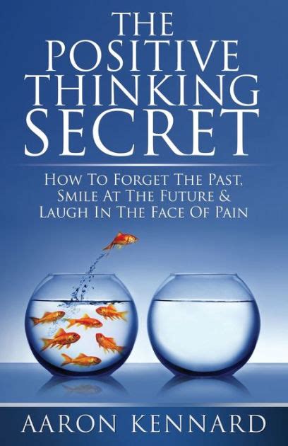 The Positive Thinking Secret by Aaron Kennard, Paperback | Barnes & Noble®