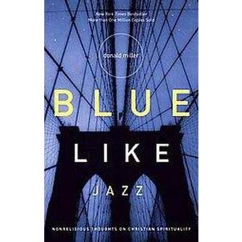 Blue Like Jazz: Movie Edition - By Donald Miller (paperback) : Target