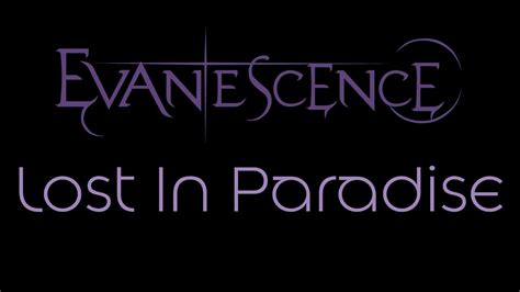 Evanescence - Lost In Paradise Lyrics (Evanescence) - YouTube