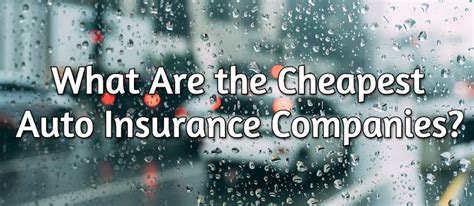 What Are the Cheapest Car Insurance Companies in 2022? [Top 10 List]