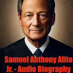 Samuel Anthony Alito - Audio Biography - Podcast Addict