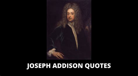 65 Motivational Joseph Addison Quotes On Success In Life