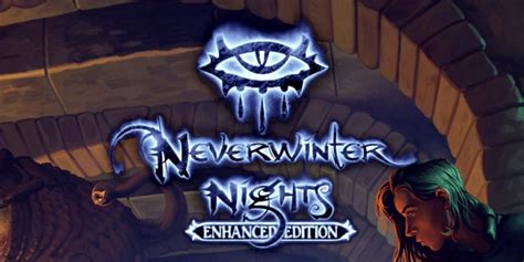 Neverwinter Nights: Enhanced Edition Review - New Servers, Same Old Systems