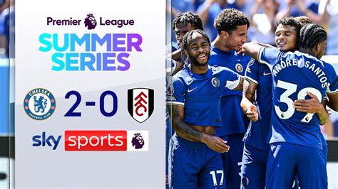 Chelsea 2-0 Fulham | Premier League Summer Series highlights | Video ...