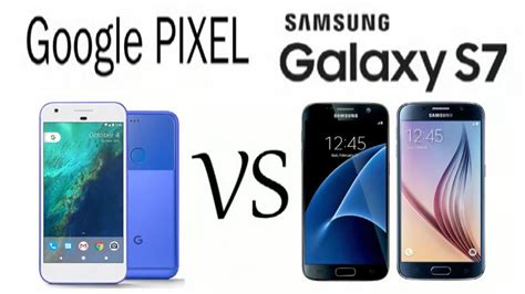 Google Pixel VS Samsung Galaxy S7 || Review & Specifications - YouTube